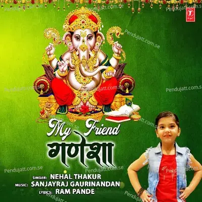 My Friend Ganesha - Nehal Thakur album cover 