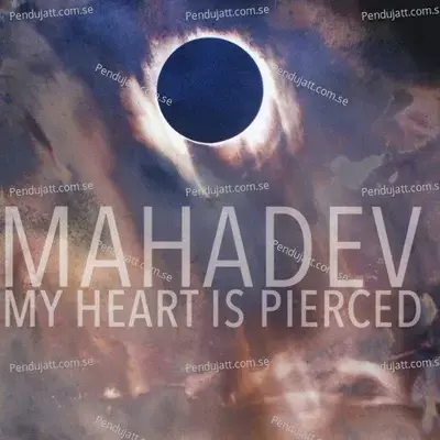 My Heart Is Pierced - Mahadev album cover 