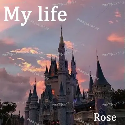 My Life - Rose album cover 