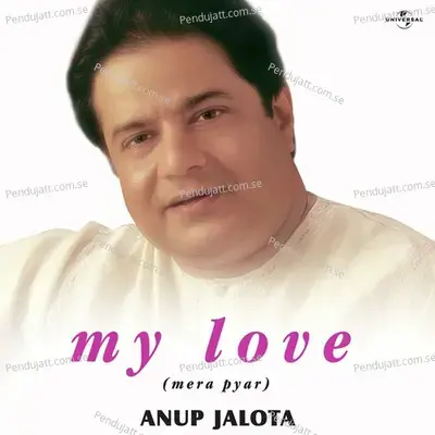 My Love (Mera Pyar) - Anup Jalota cover album