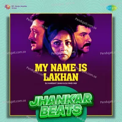 My Name Is Lakhan - Jhankar Beats - DJ Harshit Shah