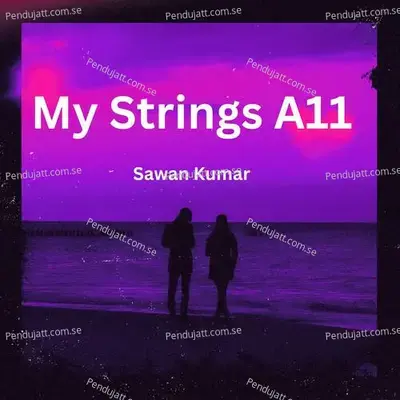 My Strings A11 - Sawan Kumar album cover 