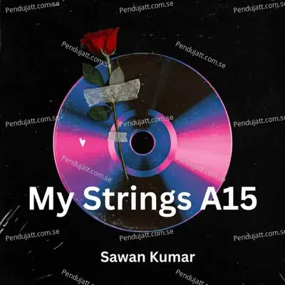 My Strings A15 - Sawan Kumar album cover 