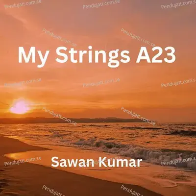 My Strings A23 - Sawan Kumar album cover 