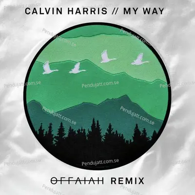 My Way  Offaiah Remixes  - Calvin Harris cover album