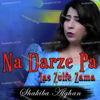 Na Darze Pa Las Zulfe Zama - Shakiba Afghan album cover 
