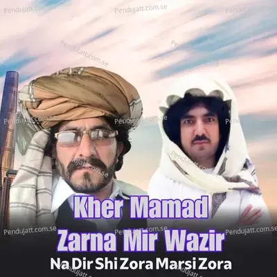 Na Dir Shi Zora Marsi Zora - Kher Mamad album cover 