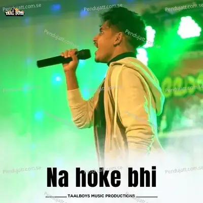 Na Hoke Bhi - Muhammad Shamil