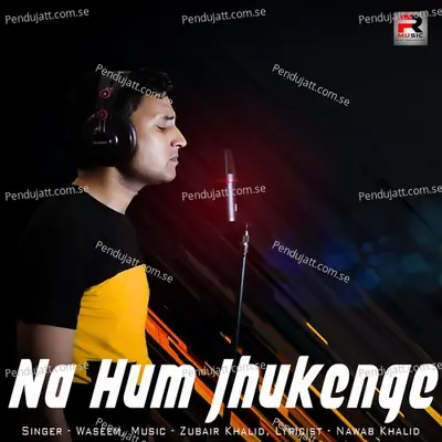 Na Hum Jhukenge - Waseem album cover 