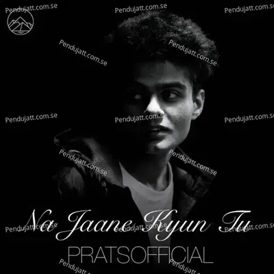 Na Jaane Kyun Tu - Pratsofficial album cover 