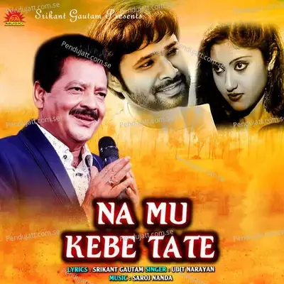 Na Mu Kebe Tate - Udit Narayan album cover 