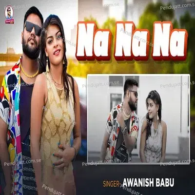 Na Na Na - Awanish Babu album cover 