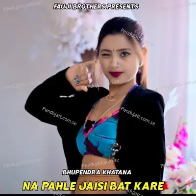 Na Pahle Jaisi Bat Kare - Bhupendra Khatana album cover 