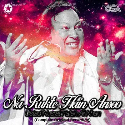 Na Rukte Hain Aansoo - Nusrat Fateh Ali Khan