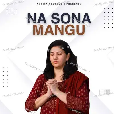 Na Sona Mangu - Amrita Khokhar album cover 