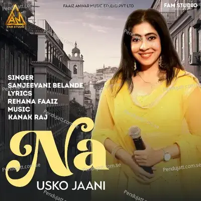 Na Usko Jaani - Sanjeevani Bhelande album cover 