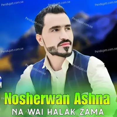 Na Wai Halak Zama - Nosherwan Ashna cover album
