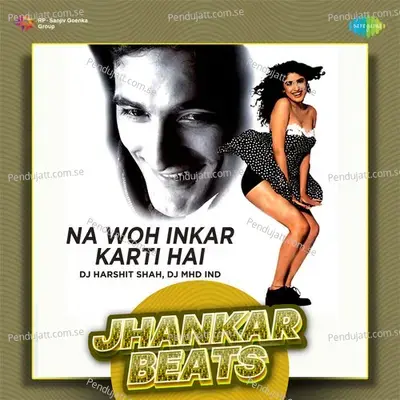 Na Woh Inkar Karti Hai - Jhankar Beats mp3 song