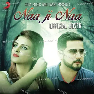 Naa Ji Naa - Sehdeep Ramuwalia album cover 