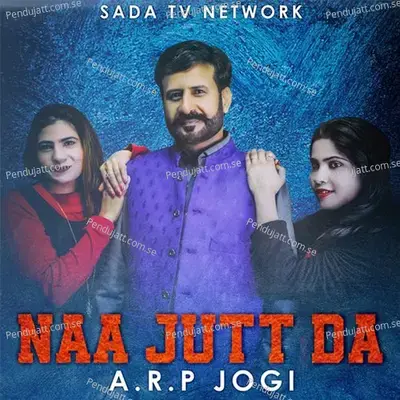 Naa Jutt Da - A.R.P Jogi