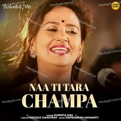 Naa Ti Tara Champa - Susmita Das album cover 