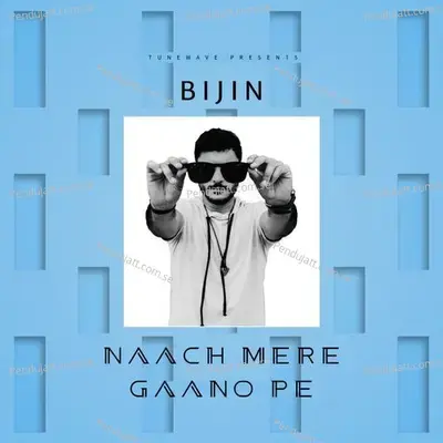 Naach Mere Gaano Pe - Bijin album cover 