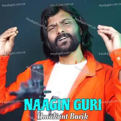 Naagin Guri - Umakant Barik album cover 