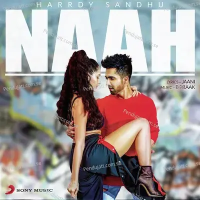 Naah - Harrdy Sandhu