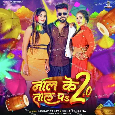 Naal Ke Taal Pa 2 0 - Saurav Yadav album cover 