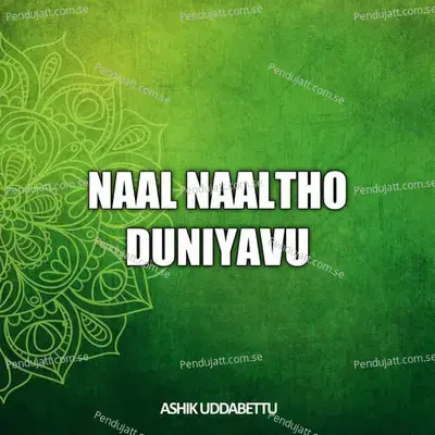 Naal Naaltho Duniyavu - Ashik Uddabettu album cover 