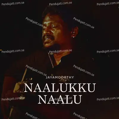 Naalukku Naalu - Jayamoorthy album cover 