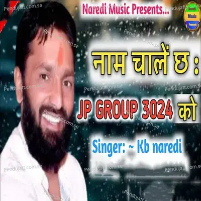 Naam Chaale Ch Jp Group 3024 Ko - KB Naredi album cover 