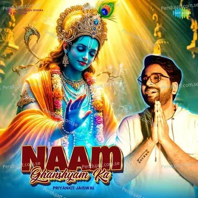 Naam Ghanshyam Ka - Priyankit Jaiswal album cover 