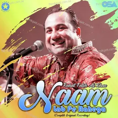 Naam Lab Pe Rahega - Rahat Fateh Ali Khan