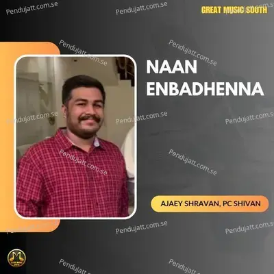 Naan Enbadhenna - Ajaey Shravan album cover 