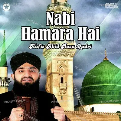 Nabi Hamara Hai - Hafiz Abid Raza Qadri cover album