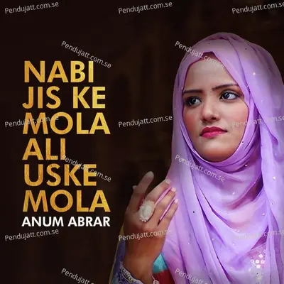 Nabi Jis Ke Mola Ali Uske Mola - Anum Abrar album cover 