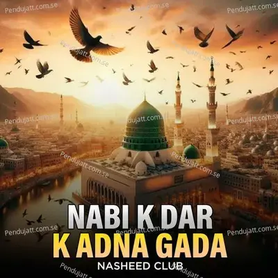 Nabi K Dar K Adna Gada - Nasheed Club album cover 