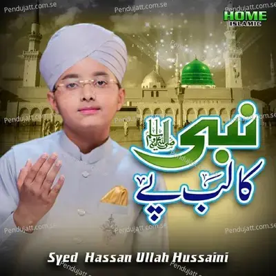 Nabi Ka Lab Par - Syed Hassan Ullah Hussaini album cover 