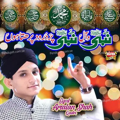 Nabi O Aaly Nabi Par Durood Parhta Hun - Syed Arsalan Shah Qadri album cover 