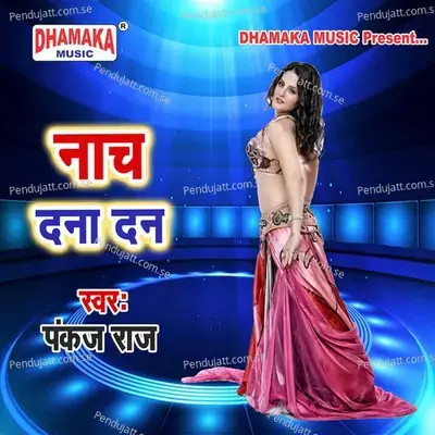 Nach Dana Dan - Pankaj Raj album cover 