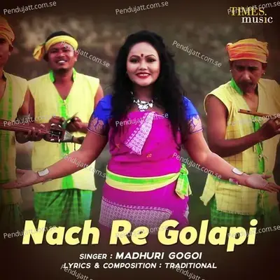 Nach Re Golapi - Madhuri Gogoi album cover 