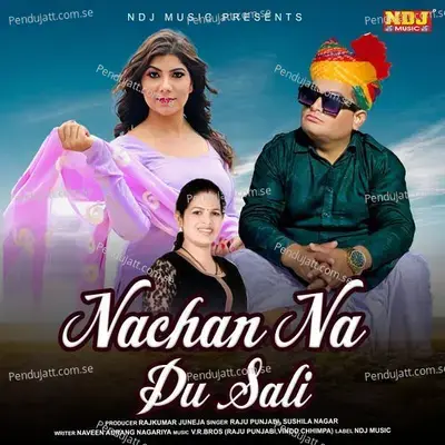 Nachan Na Du Sali - Raju Punjabi album cover 