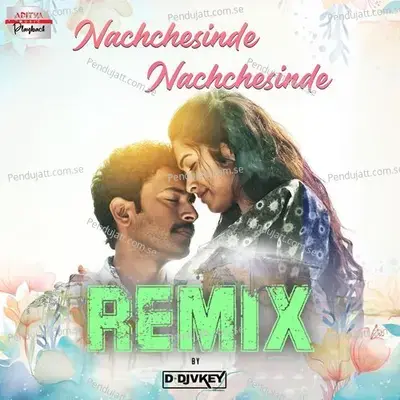 Nachchesinde Nachchesinde - Official Remix - Sid Sriram album cover 