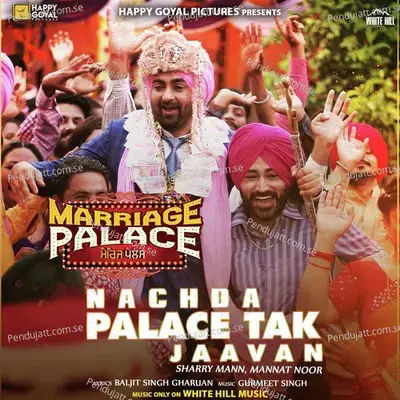 Nachda Palace Tak Jaavan mp3 song