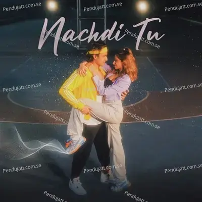 Nachdi Tu - Tanzeel Khan album cover 