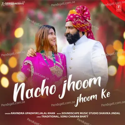 Nacho Jhoom Jhoom Ke - Ravindra Upadhyay album cover 