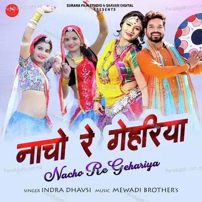 Nacho Re Gehariya - Indra Dhavsi