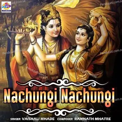 Nachungi Nachungi - Vaishali Mhade-Bhaisane album cover 