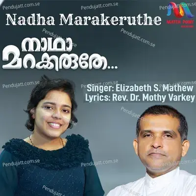 Nadha Marakeruthe - Single - Elizabeth S. Mathew